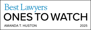 2025 Best Lawyers Ones to Watch designation Amanda T. Huston